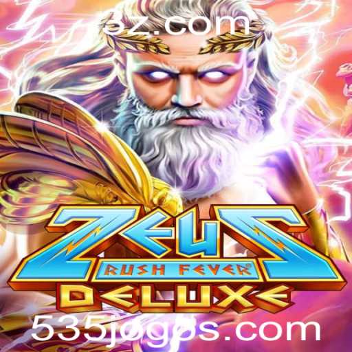 Descubra o Entusiasmo do Jogo ZeusRushFeverDeluxe com 535BET